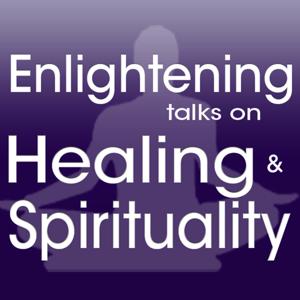 Enlightening Talks on Healing and Spirituality