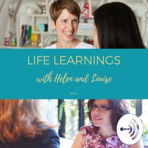 Life Learnings with Helen and Louise