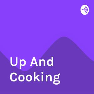 Up And Cooking