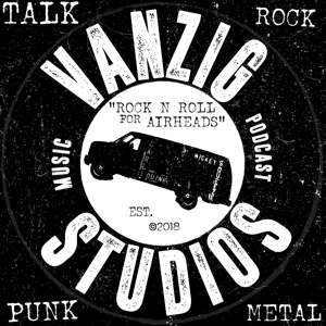 Vanzig Mosh Pit
Rock Punk Metal | Music Podcast & Mind Altering Brain Harassment