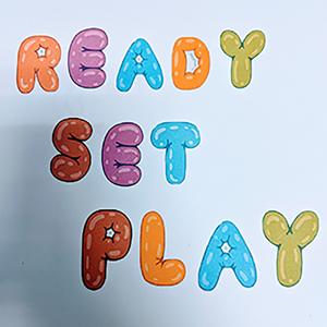 Ready, Set, Play!