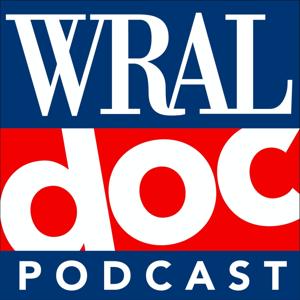 WRAL Doc Podcast by WRAL News | Raleigh, North Carolina