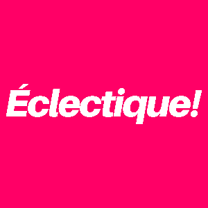 Éclectique!