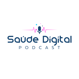 Podcast Saúde Digital by Saúde Digital