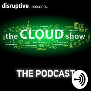 Disruptive LIVE presents: The Cloud Show