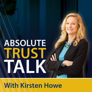 Absolute Trust Talk by Kirsten Howe: Attorney and podcaster