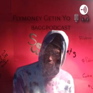 FlyMoney GETIN YO BAG Podcast