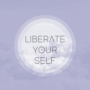 Liberate Your Self