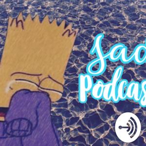 Sad Podcast