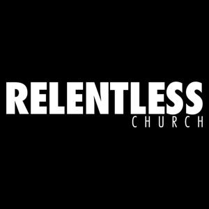 Relentless Church