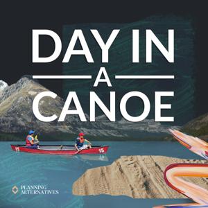 Day in a Canoe Podcast