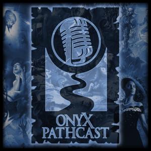 Onyx Pathcast by Eddy Webb