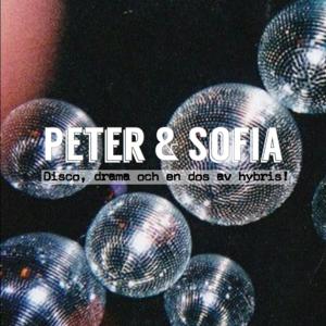 Peter & Sofia - Disco, drama och en dos av hybris!