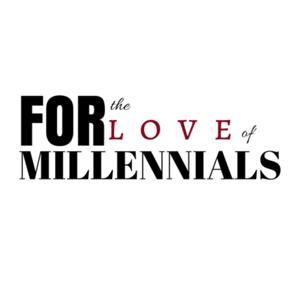 For The Love Of Millennials Podcast