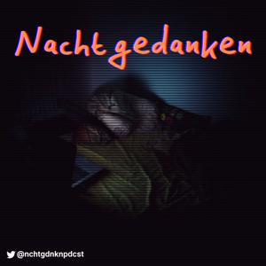 Nachtgedanken - Podcast