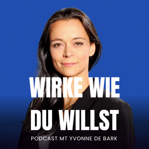 WIRKE WIE DU WILLST | Tipps für dein Auftreten by Yvonne de Bark