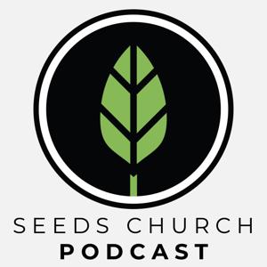 Seeds Church Podcast