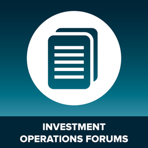 Investment Operations Forums