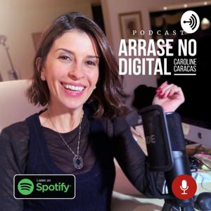 Arrase no Digital - Caroline Caracas