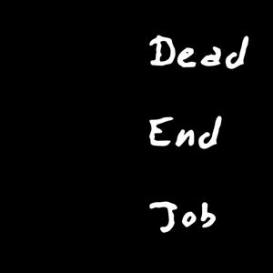 Dead End Job