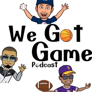 We Got Game Podcast - WGG Podcast