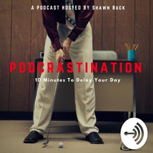 Podcrastination