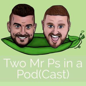 Two Mr Ps in a Pod(Cast) by Two Mr Ps in a Pod(Cast)