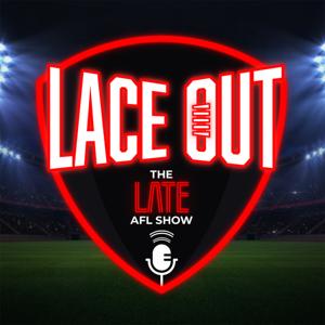 Lace Out AFL Podcast: It's How You Want Your Footy!