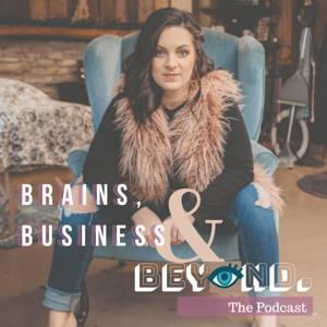 Brains, Business & Beyond