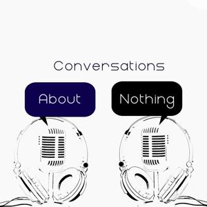 Conversations About Nothing