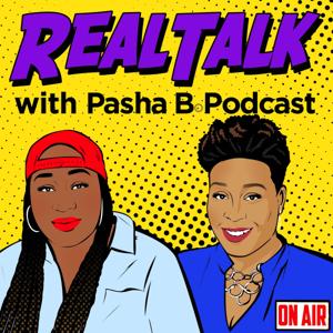 RealTalk with Pasha B Podcast