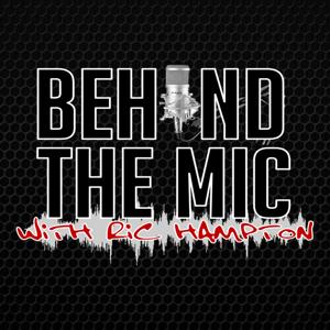 Behind The Mic with Ric Hampton