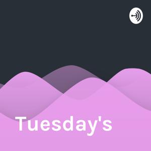 Tuesday's