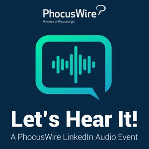 Let's Hear It! A PhocusWire LinkedIn Audio Event