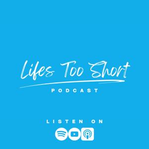 Lifes Too Short