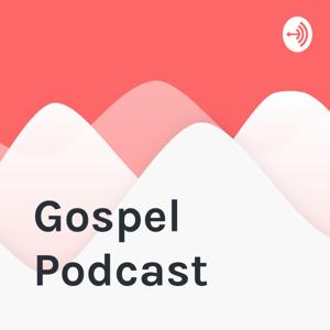 Gospel Podcast