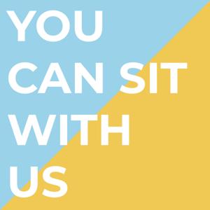 You Can Sit With Us