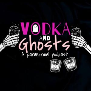 Vodka And Ghosts Podcast