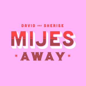 Mijes Away