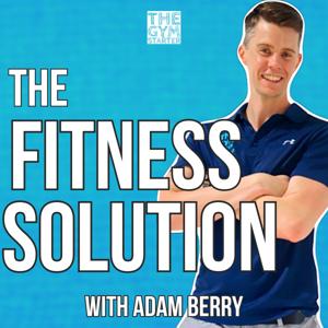 The Fitness Solution with Adam Berry