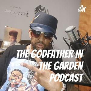 The Godfather in the garden podcast