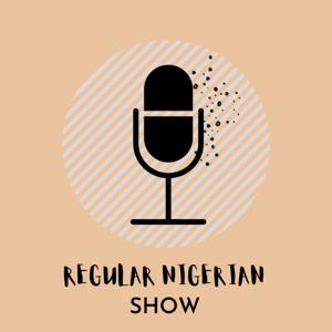 Regular Nigerian Show