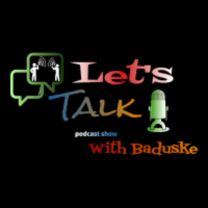 Lets Talk With Baduske