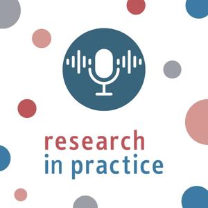 Research in Practice Podcast by Research in Practice