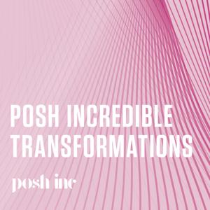 Posh Incredible Transformations