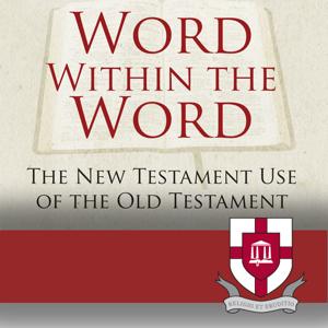 Word Within The Word: The New Testament Use of the Old Testament by Union University