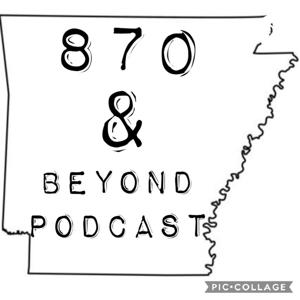 870 & Beyond Podcast