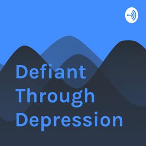 Defiant Through Depression