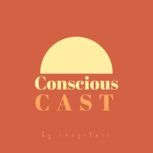 Conscious Cast