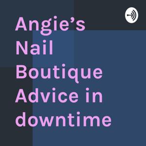 Angie’s Nail Boutique Advice